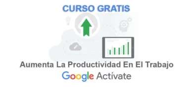 ✅Curso GRATIS de Google: Aumenta la Productividad en el Trabajo 10 Aumenta la Productividad en el Trabajo