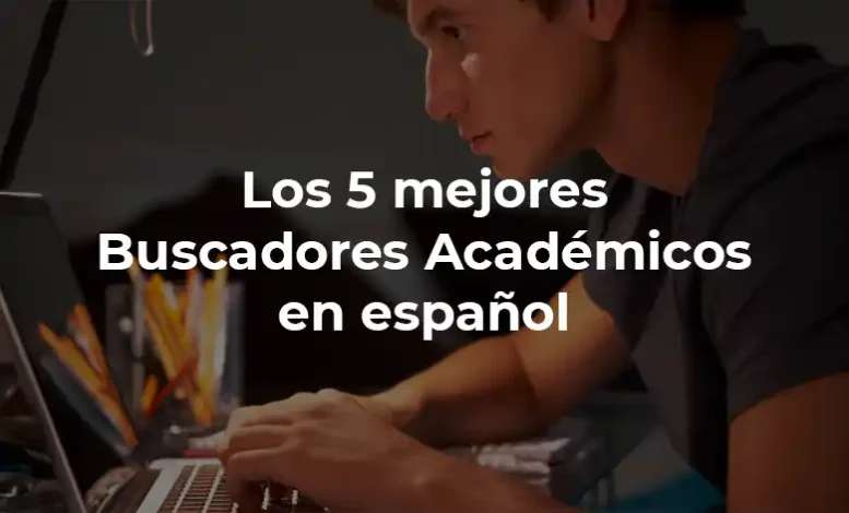Los 5 mejores buscadores académicos en español 1 Los 5 mejores buscadores académicos en español