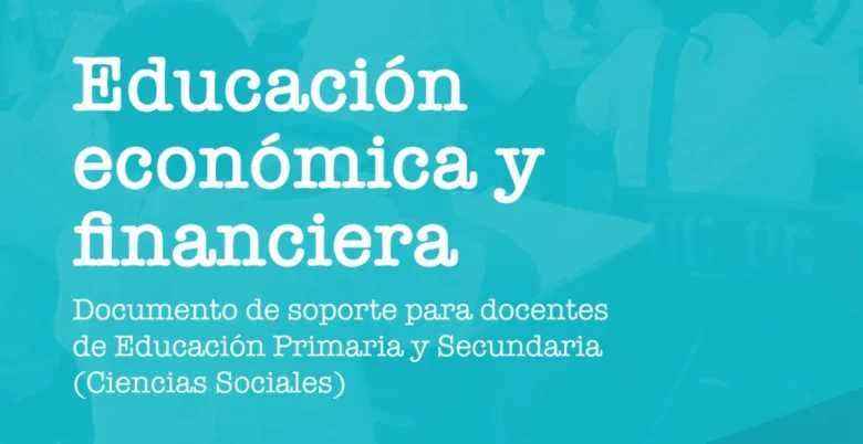 Educación económica y financiera Documento de soporte.