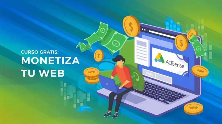 Curso de Google AdSense Gratis: Aprende a monetizar tu web 1 Curso de Google AdSense Gratis Aprende a monetizar tu web