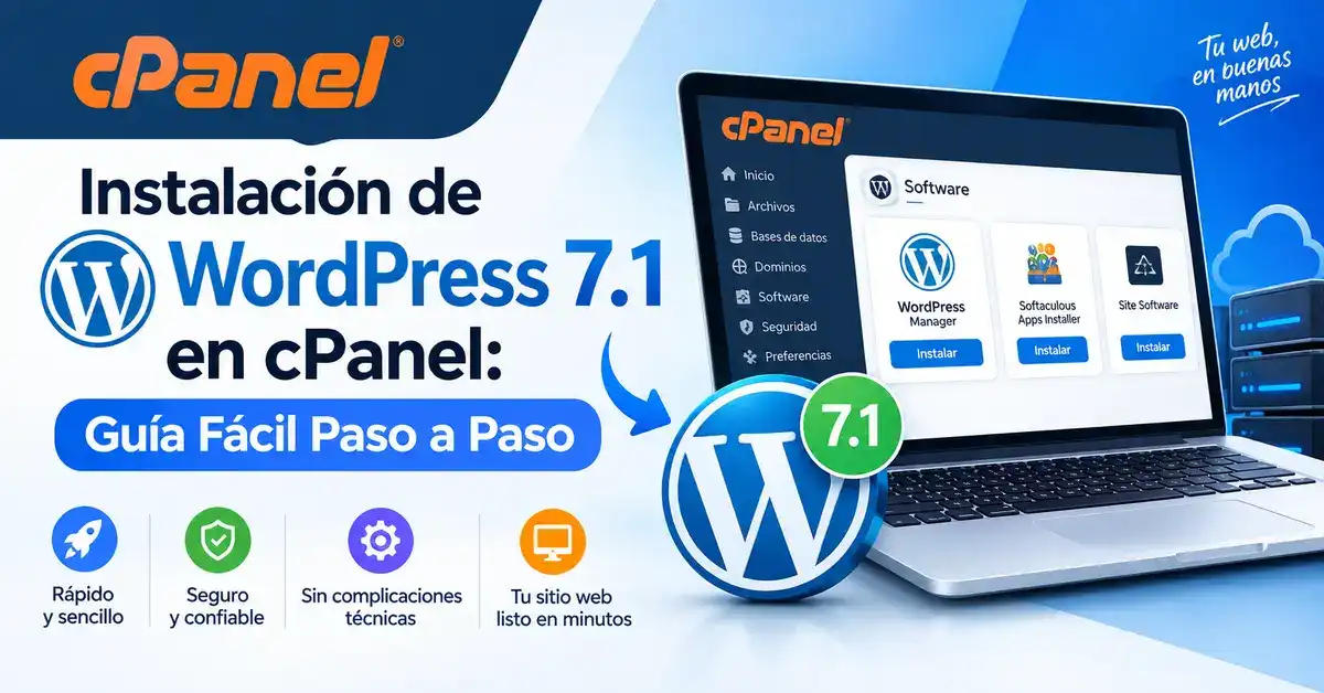 Instalación de WordPress 7.1 en cPanel Guía Fácil